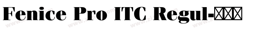 Fenice Pro ITC Regul字体转换 Fenice Pro ITC Regul字体转换